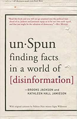 unSpun - Finding Facts in a World of Disinformation by Brooks Jackson and Kathleen Hall Jamieson
