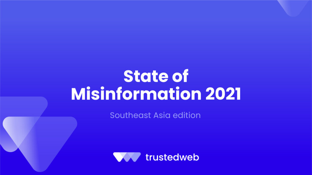 State of Misinformation 2021 — Southeast Asia
