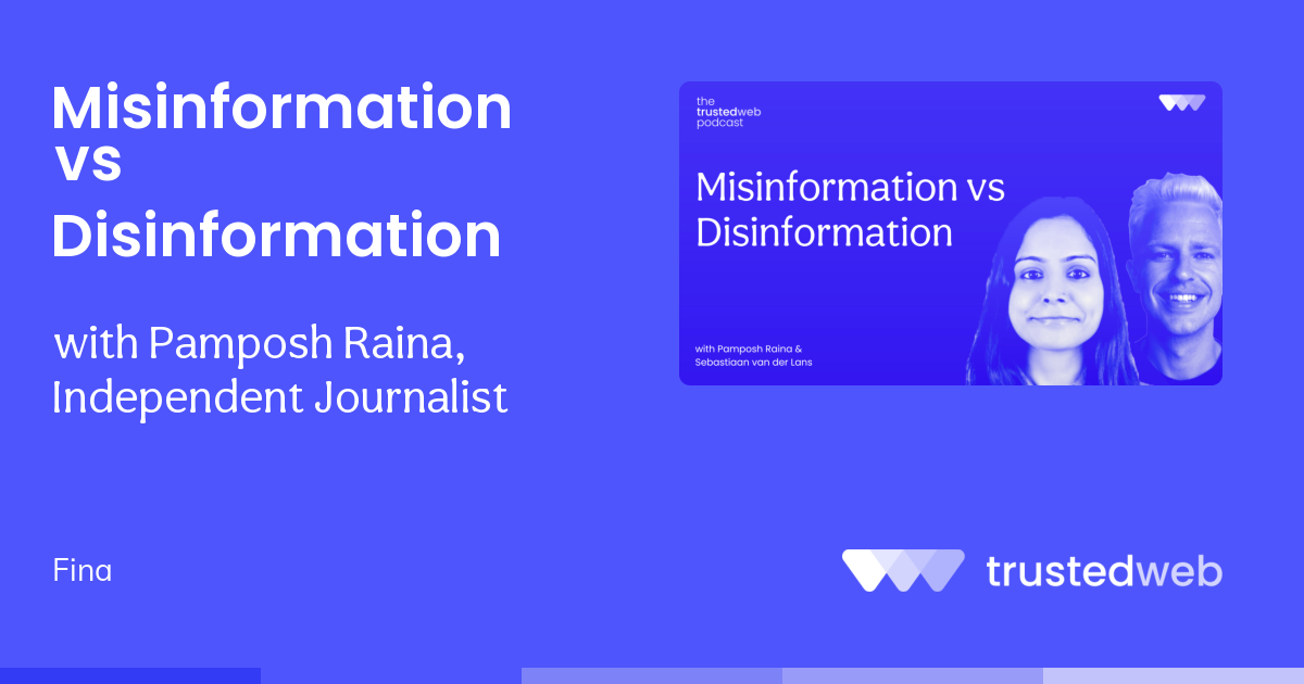 Misinformation Vs Disinformation - The Trusted Web